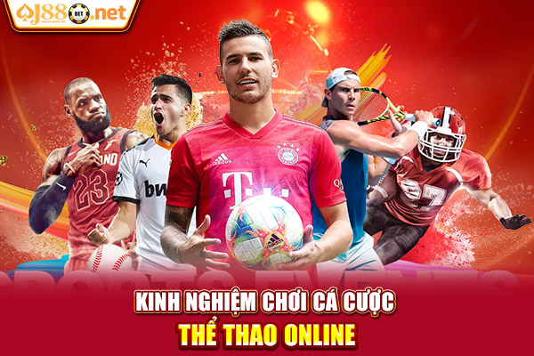 Kinh nghiệm chơi cá cược thể thao online