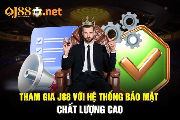 Tham gia J88 với hệ thống bảo mật chất lượng cao