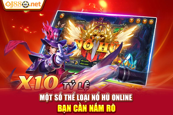 Một số thể loại nổ hũ online bạn cần nắm rõ