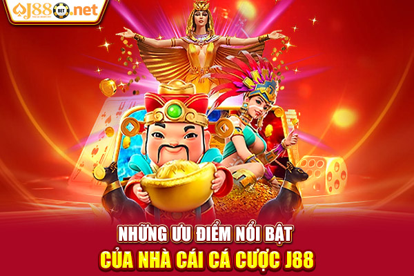 Những ưu điểm nổi bật của nhà cái cá cược J88